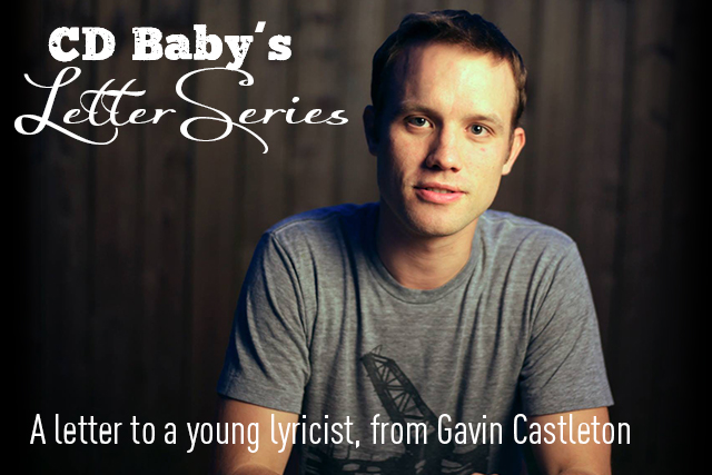 Gavin Castleton's "letter to a young lyricist"