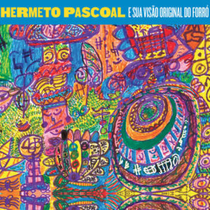 Cover art for Hermeto Pascoal – Hermeto Pascoal e Sua Visão Original do Forró