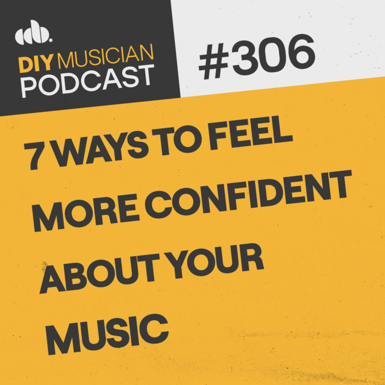 #306: 7 Ways to Feel More Confident About Your Music thumbnail