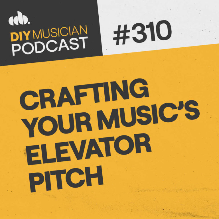 #310: Crafting Your Music’s Elevator Pitch thumbnail