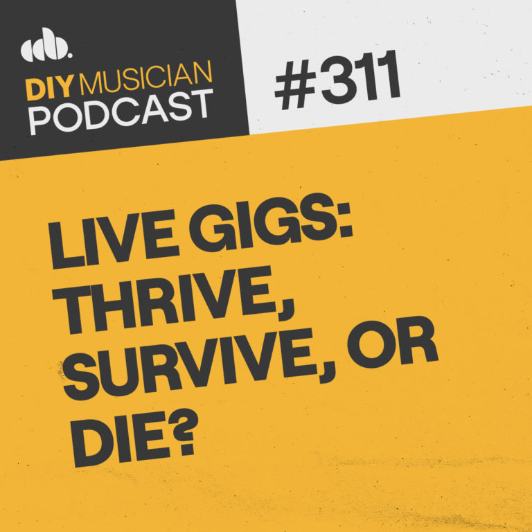 #311: Live Gigs: Thrive, Survive, or Die? thumbnail