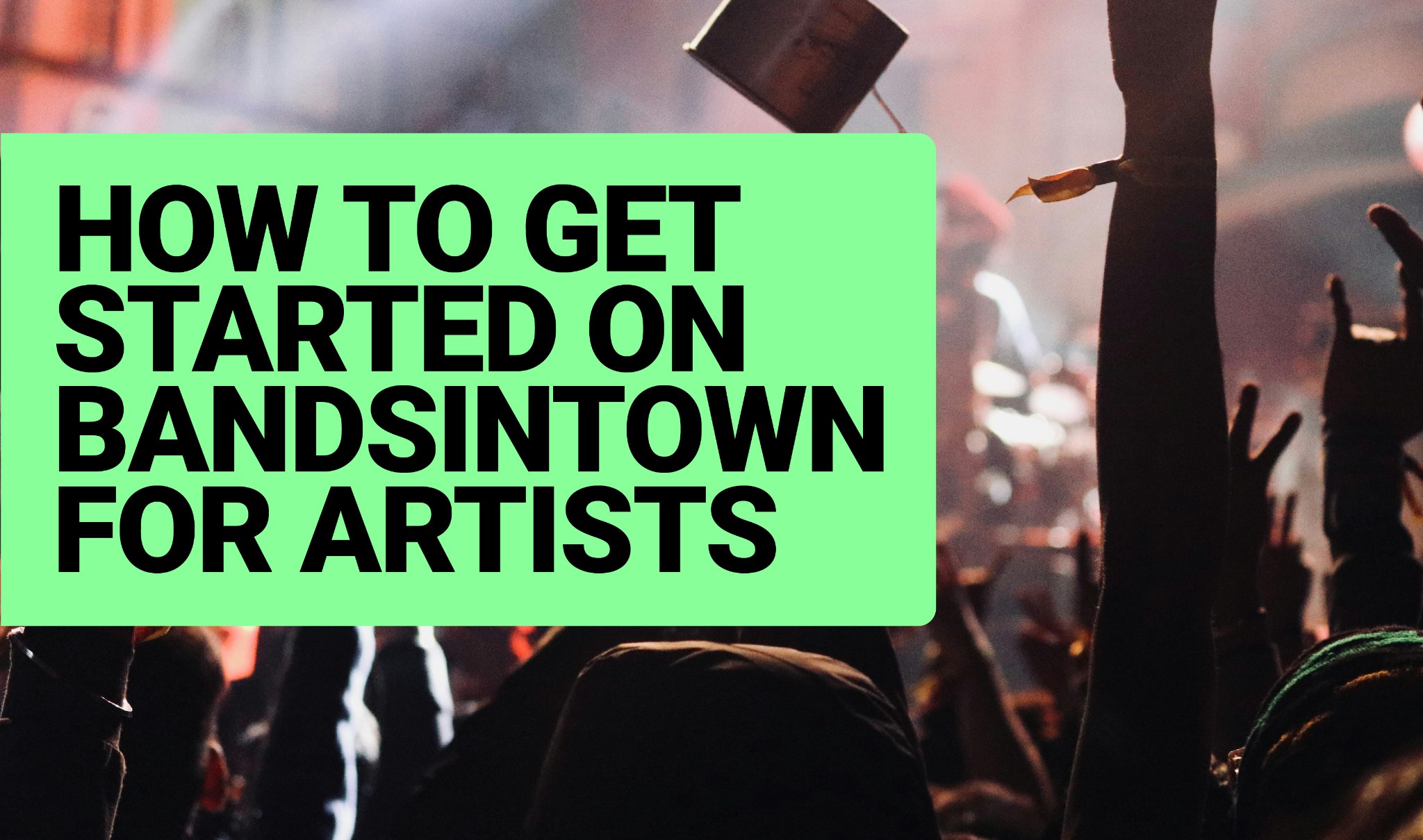 How to get started on Bandsintown for Artists