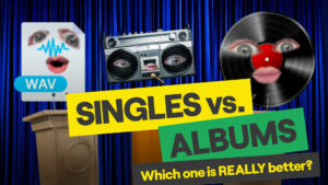 Which is better: Albums or singles?