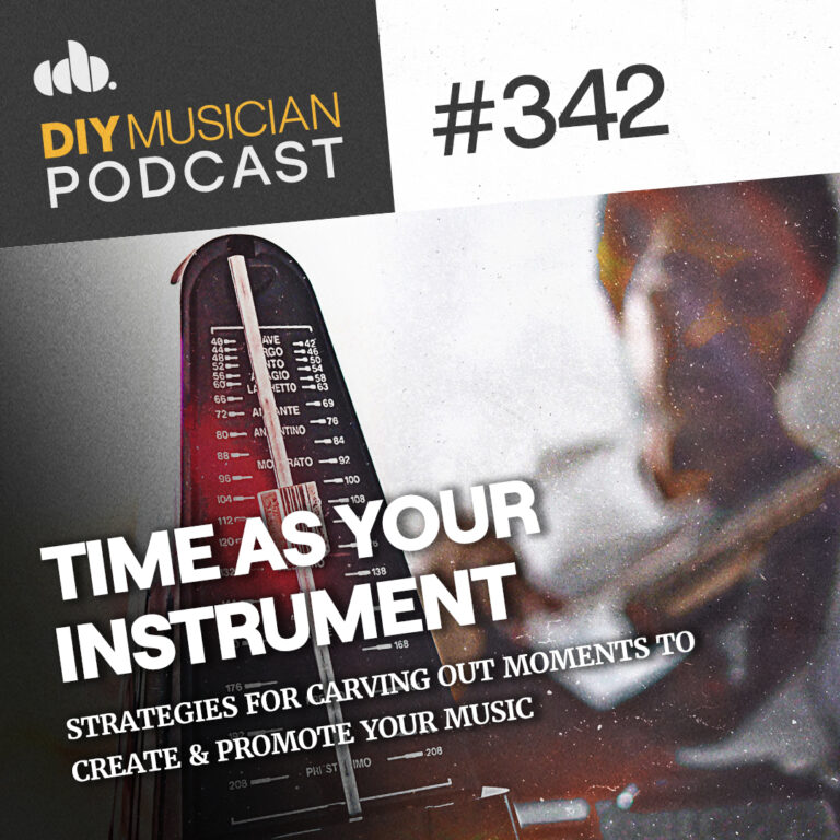 #342: Time as an Instrument (Carving Out Moments for Your Music Creation & Promo) thumbnail
