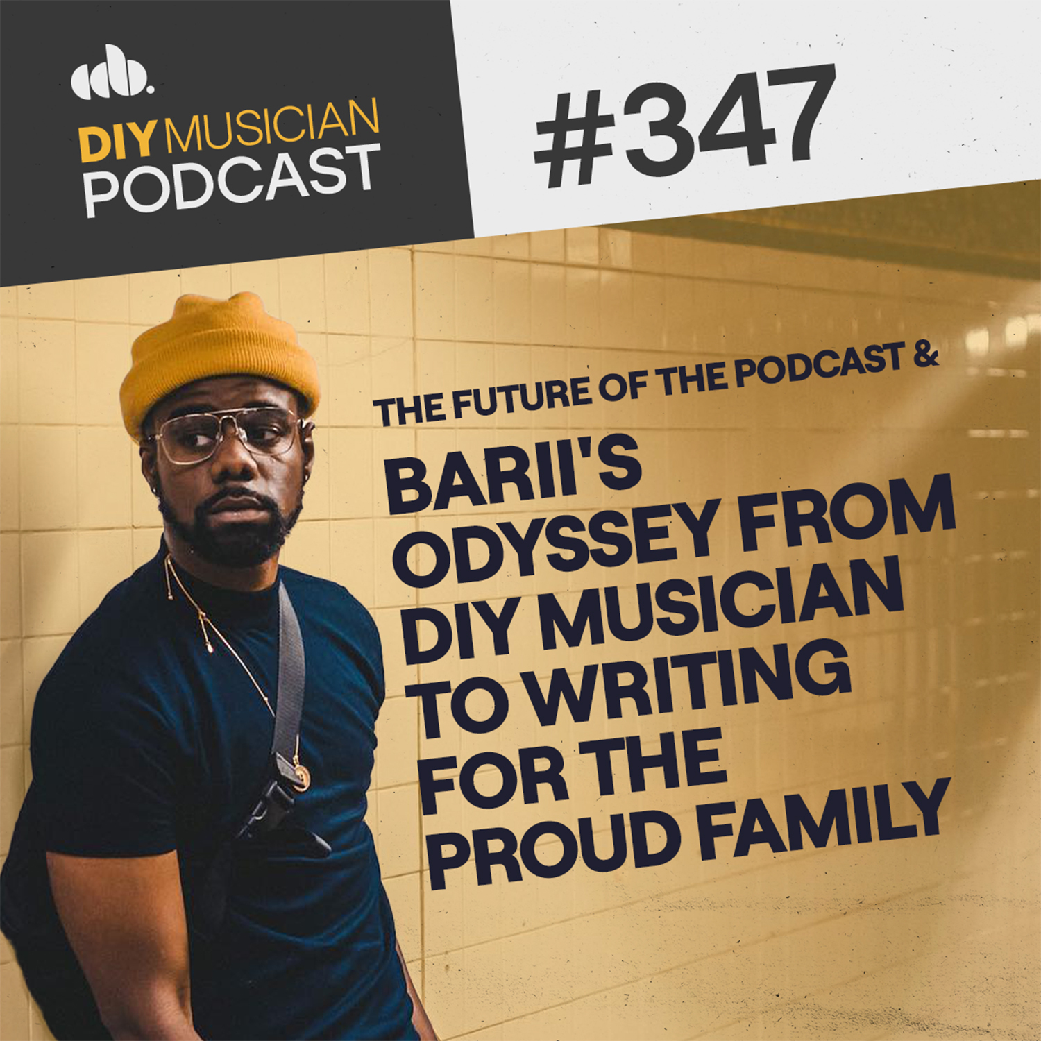 #347: The Future of the Podcast & BARii’s Odyssey from DIY Musician to Writing for The Proud Family thumbnail