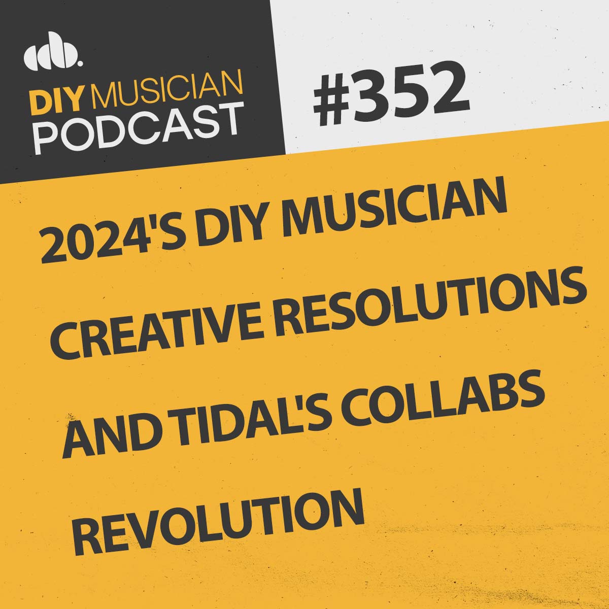 #352: 2024’s DIY Musician Creative Resolutions and Tidal’s Collabs Revolution thumbnail