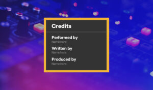 A designed image featuring the text "Credits, Performed By, Written By, Produced By"