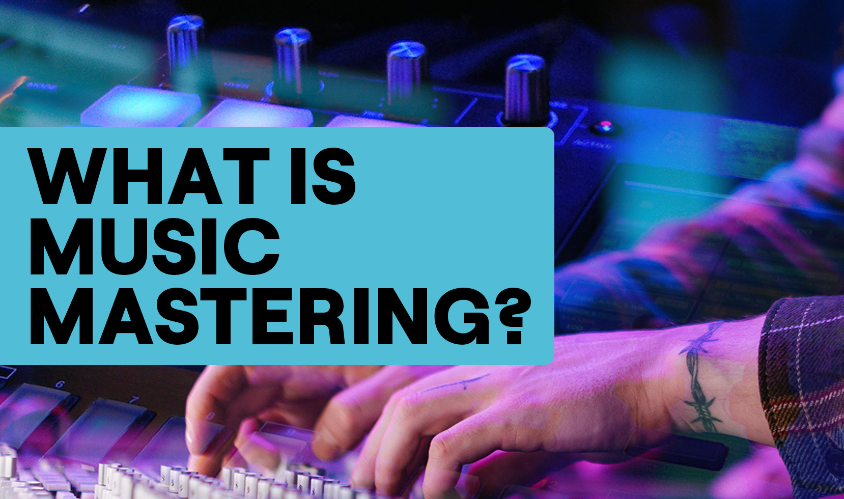 What is music mastering?