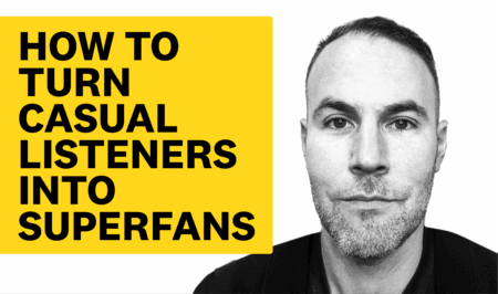 How to turn casual listeners into superfans