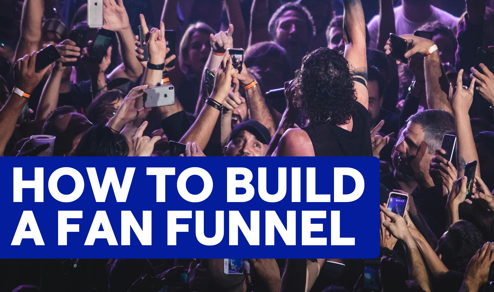 How to build a fan funnel
