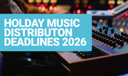 Holiday music distribution deadlines 2026