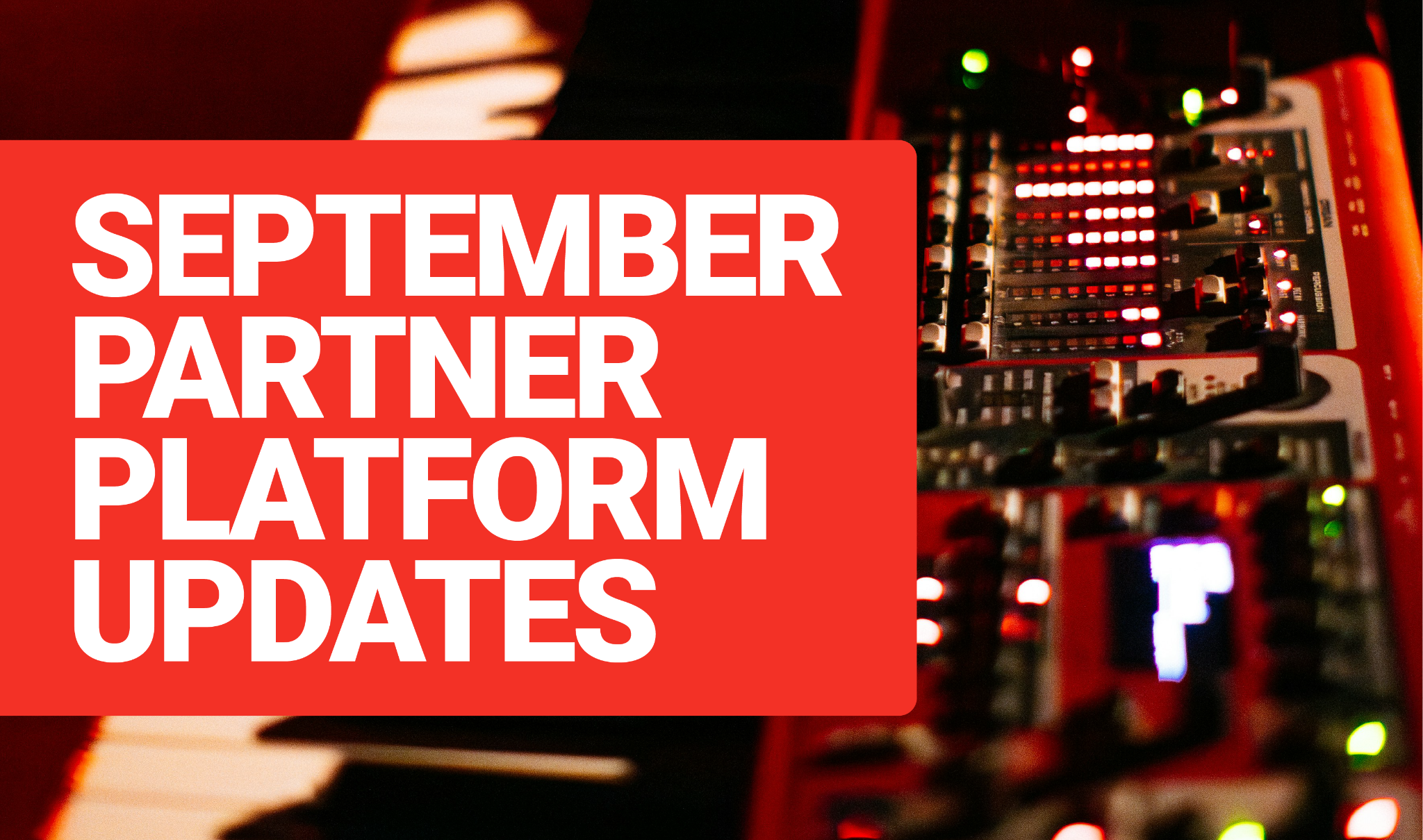 September partner platform updates